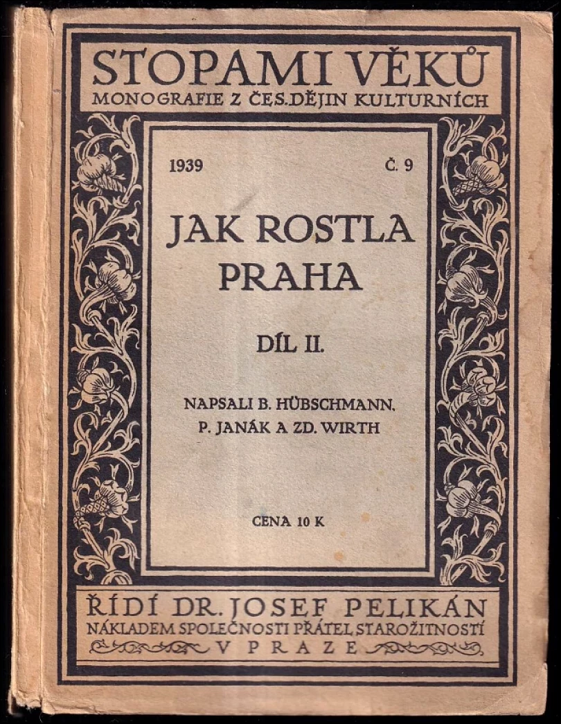 Levně Jak rostla Praha (Zdeněk Wirth, 1939)