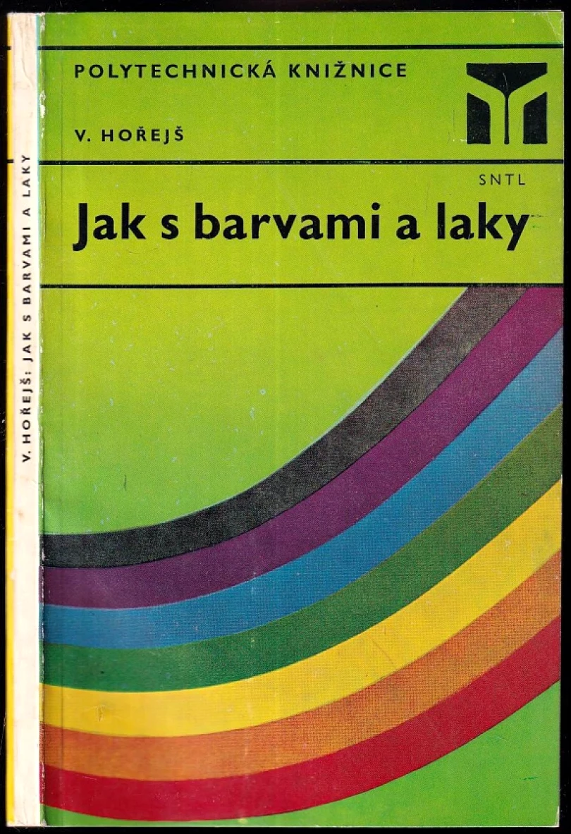 Levně Jak s barvami a laky (Viktor Horejs, 1976)