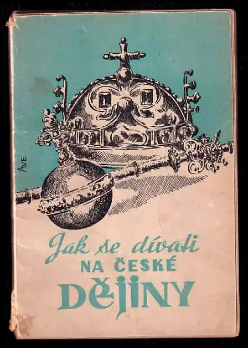 Levně Jak se dívali na české dějiny (Bedřich Smékal, 1947)