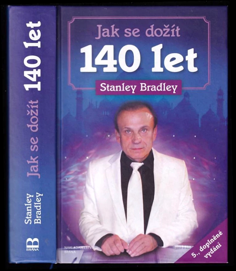 Levně Jak se dožít 140 let (Stanley Bradley, 2013)