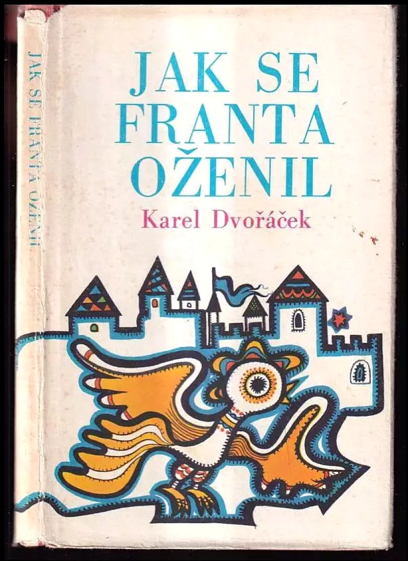 Levně Jak se Franta oženil : [pohádky] (Karel Dvořáček, 1976)