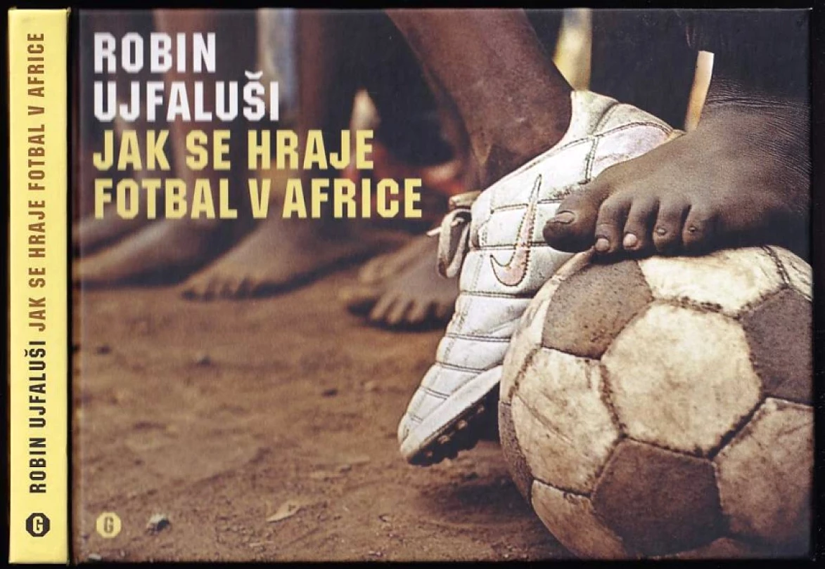 Levně Jak se hraje fotbal v Africe (Robin Ujfaluši, 2007)