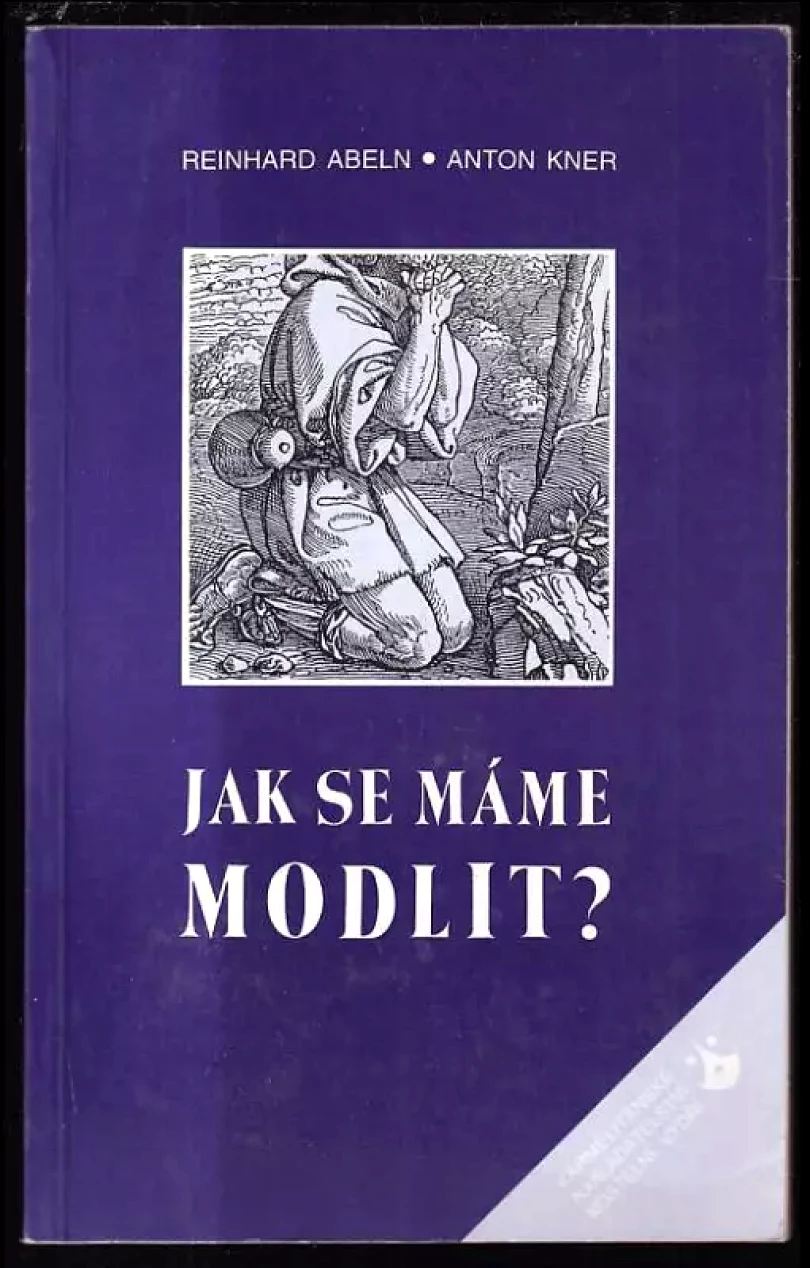 Levně Jak se máme modlit? : myšlenky a podněty (Reinhard Abeln, 1994)