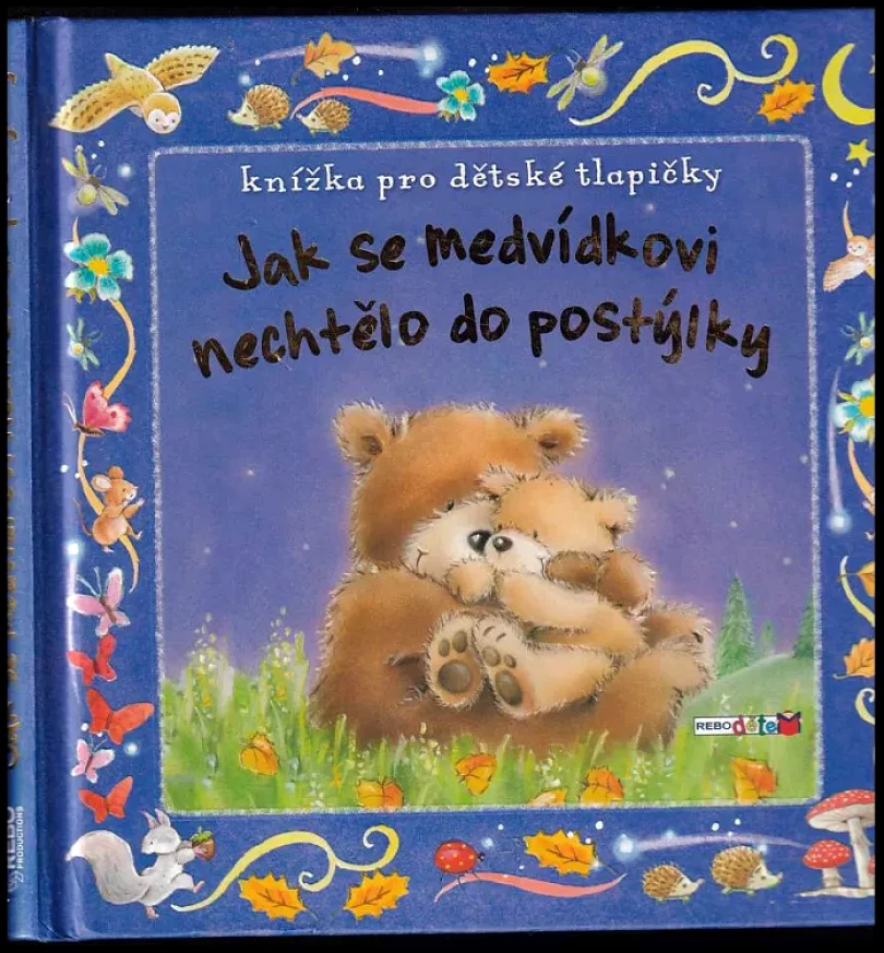 Levně Jak se medvídkovi nechtělo do postýlky (Simon Taylor-Kielty, 2011)