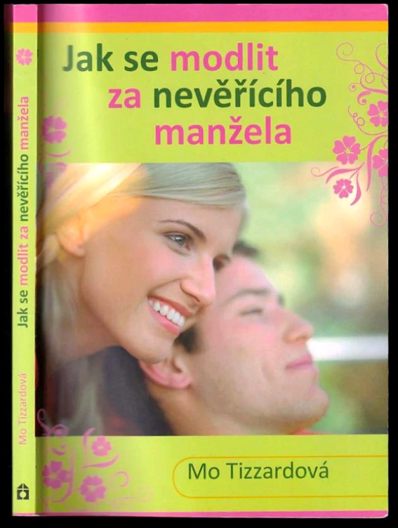 Levně Jak se modlit za nevěřícího manžela (Mo Tizzard, 2007)