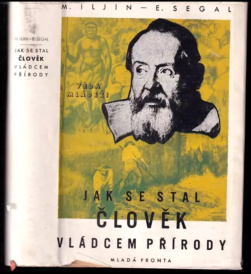 Jak se stal člověk vládcem přírody (M Il‘jin, 1950)