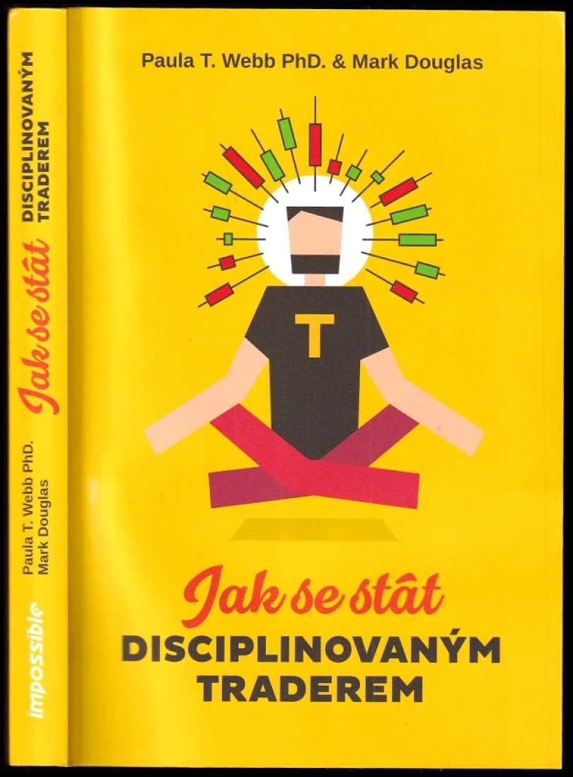 Levně Jak se stát disciplinovaným traderem (Paula T Webb, 2018)