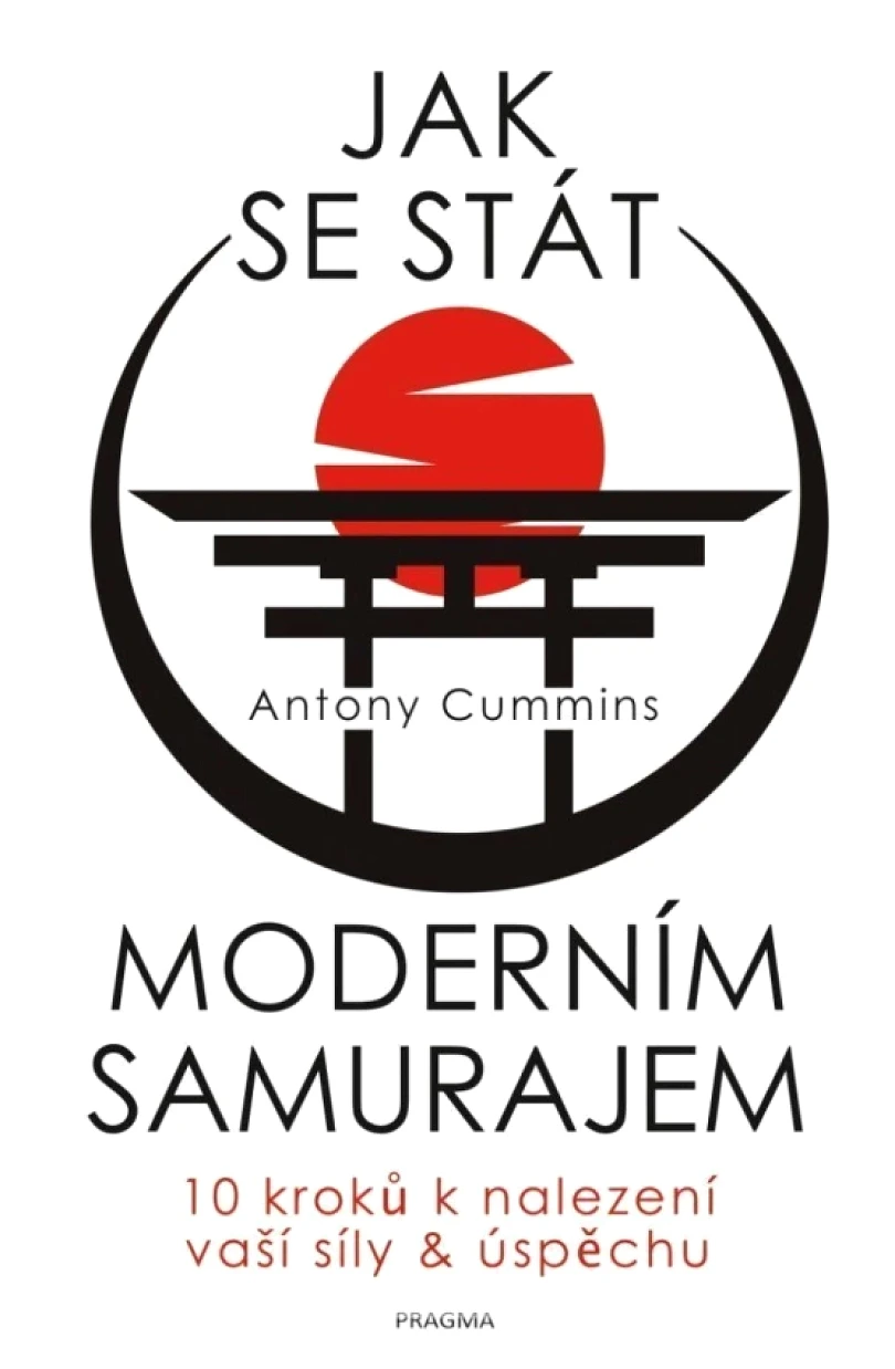 Levně Jak se stát moderním samurajem (Antony Cummins, 2021)