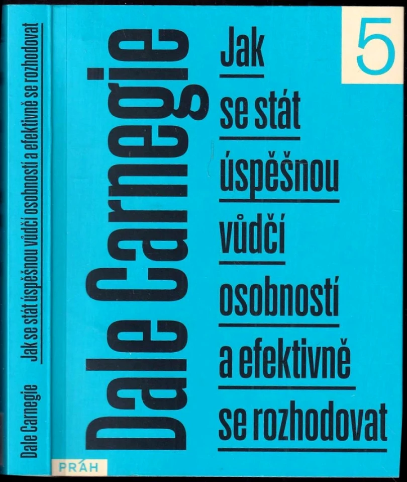 Jak se stát úspěšnou vůdčí osobností a efektivně se rozhodovat (Dale Carnegie, 2024)