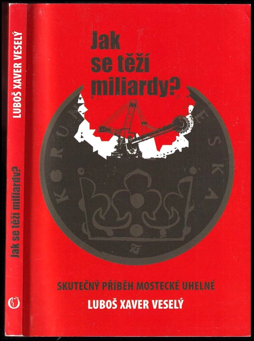 Jak se těží miliardy? (Luboš Veselý, 2015)