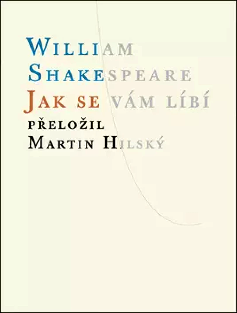 Jak se vám líbí (William Shakespeare, 2007)