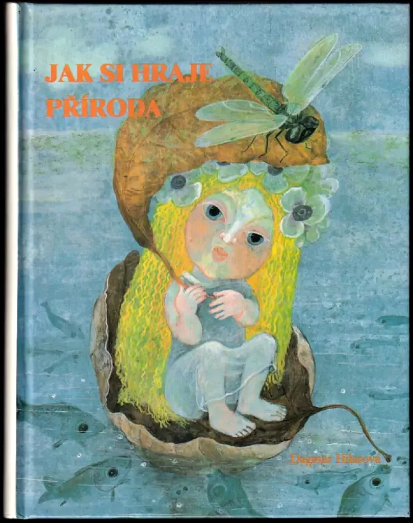 Jak si hraje příroda (Dagmar Hilarová, 1992)