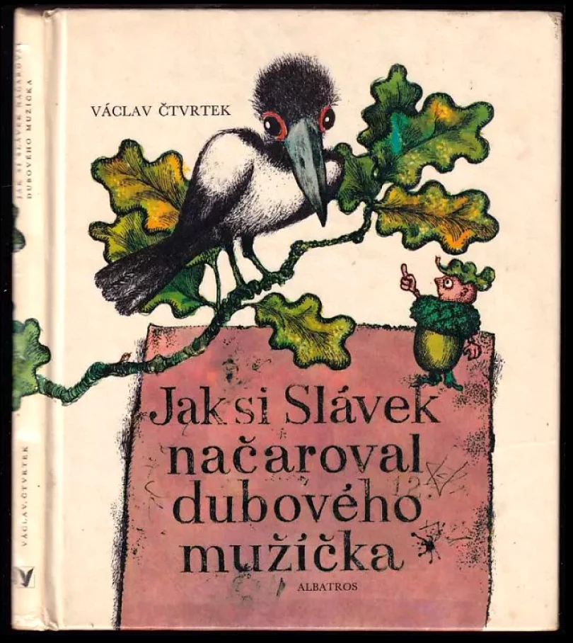 Levně Jak si Slávek načaroval dubového mužíčka (Václav Čtvrtek, 1976)