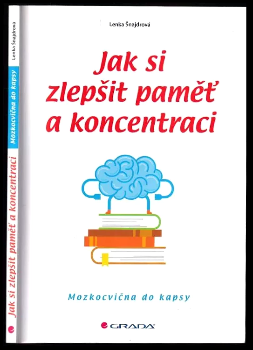 Jak si zlepšit paměť a koncentraci (Lenka Šnajdrová, 2016)