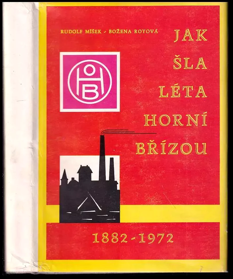 Levně Jak šla léta Horní Břízou 1882-1972 (Rudolf Míšek, 1972)