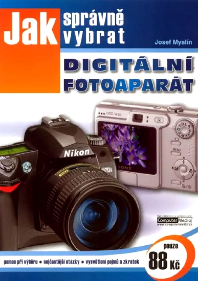 Jak správně vybrat digitální fotoaparát (Josef Myslín, 2006)
