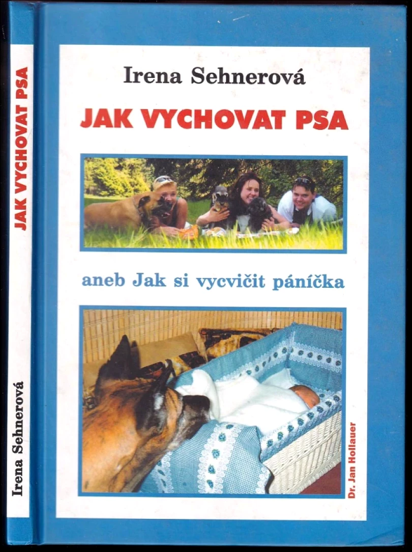 Levně Jak vychovat psa, aneb, Jak si vycvičit páníčka (Irena Sehnerová, 2003)