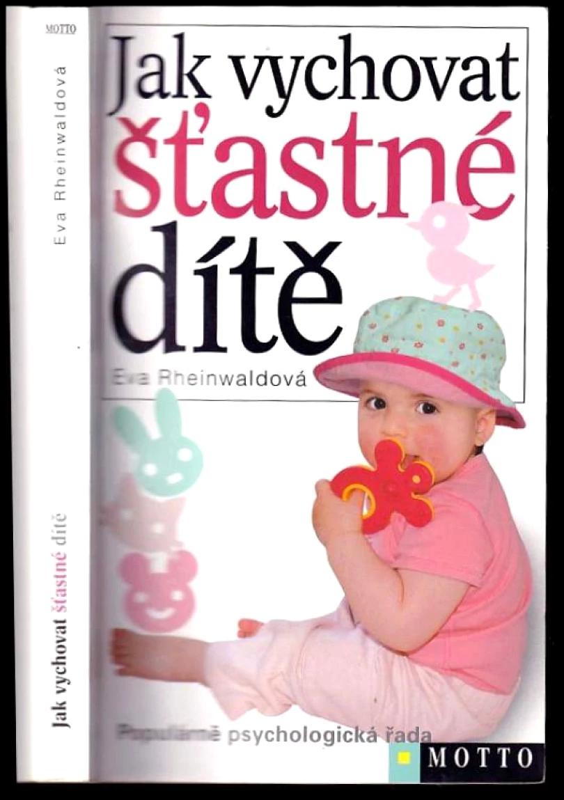 Levně Jak vychovat šťastné dítě (Eva Rheinwaldová, 2005)