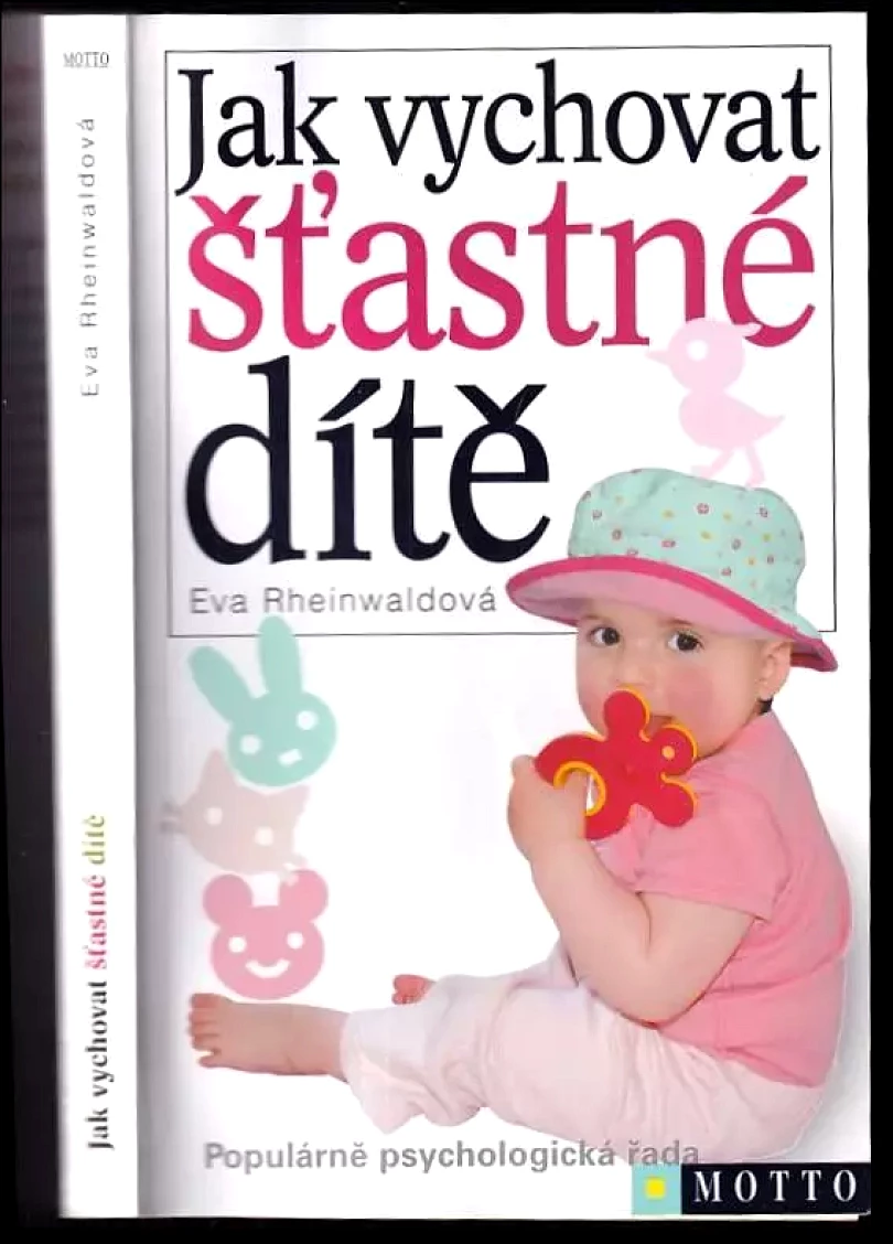 Levně Jak vychovat šťastné dítě (Eva Rheinwaldová, 2011)