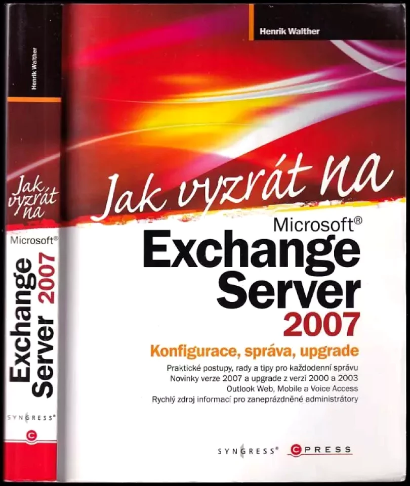 Levně Jak vyzrát na Microsoft Exchange Server 2007 (Henrik Walther, 2008)