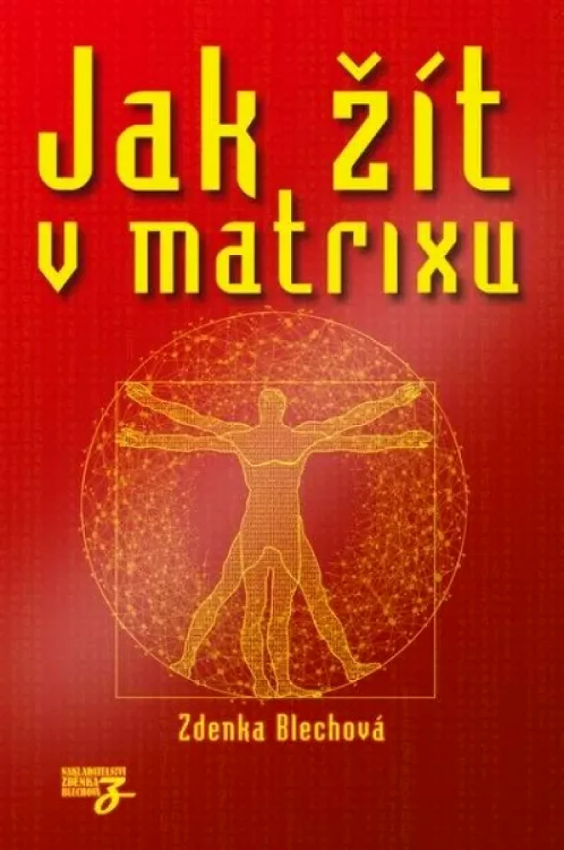 Jak žít v matrixu (Zdenka Blechová, 2023)