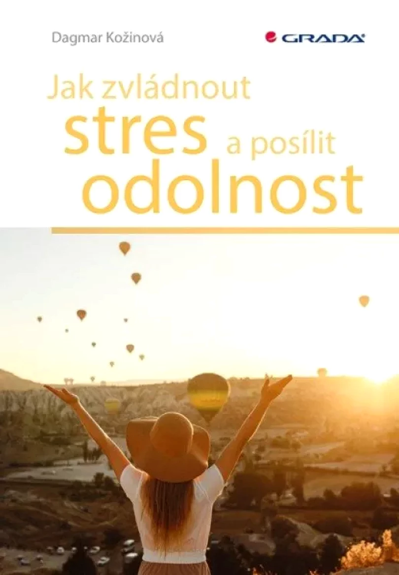 Levně Jak zvládnout stres a posílit odolnost (Dagmar Kožinová, 2022)