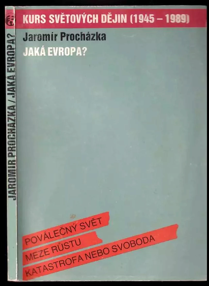 Jaká Evropa? : kurs světových dějin (1945-1989) (Jaromír Procházka, 1993)