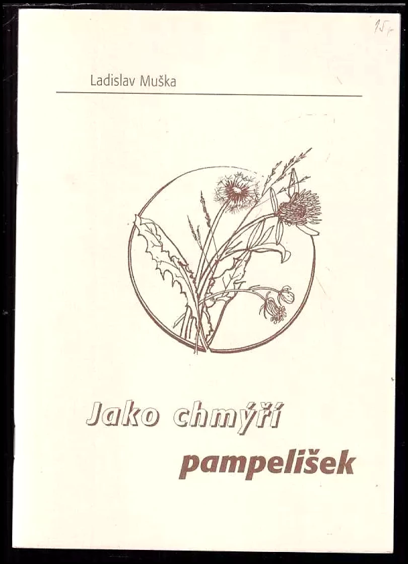 Levně Jako chmýří pampelišek (Ladislav Muška, 2003)