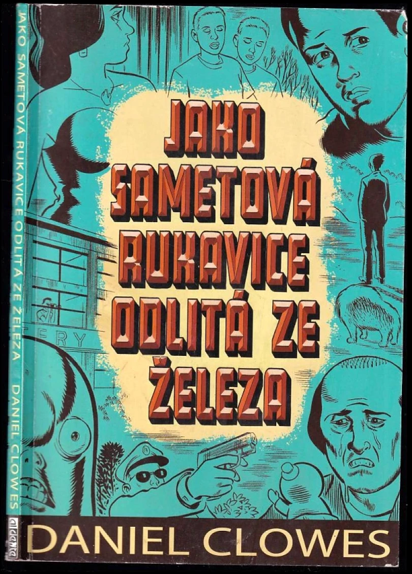 Jako sametová rukavice odlitá ze železa (Daniel Clowes, 2005)