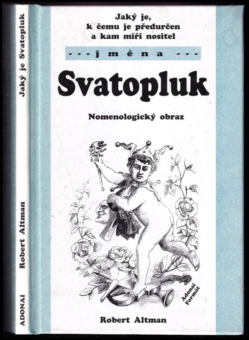 Jaký je, k čemu je předurčen a kam míří nositel jména Svatopluk (Robert Altman, 2003)