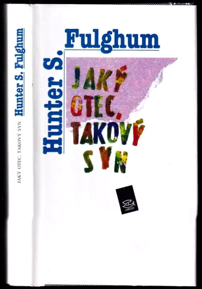 Levně Jaký otec, takový syn (Hunter S Fulghum, 1996)