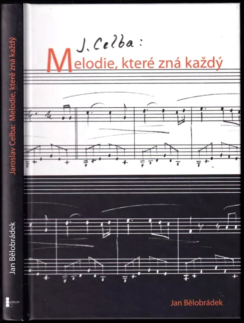 Jaroslav Celba: melodie, které zná každý DEDIKACE / PODPIS JAN BĚLOBRÁDEK (Jan Bělobrádek, 2014)