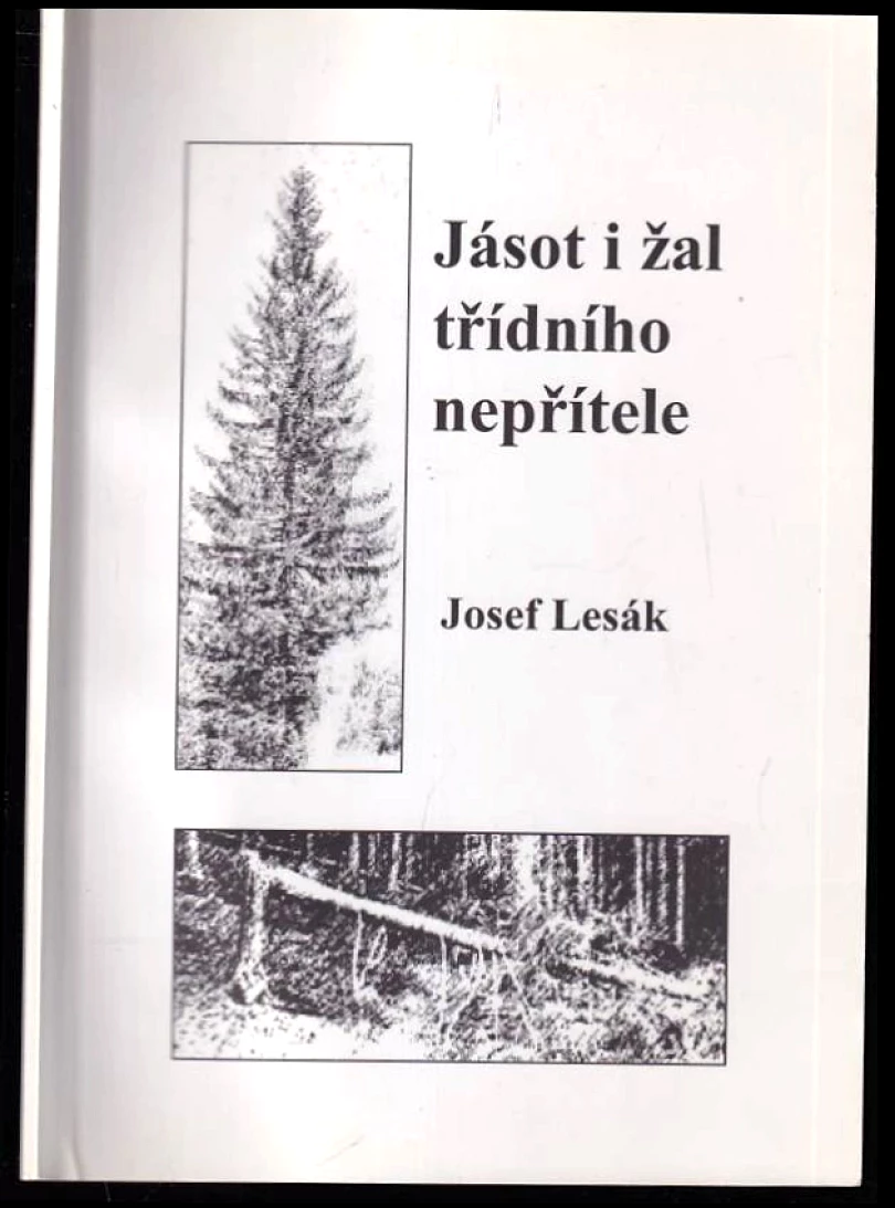 Levně Jásot i žal třídního nepřítele PODPIS Josef Lesák (Josef Lesák, 2008)