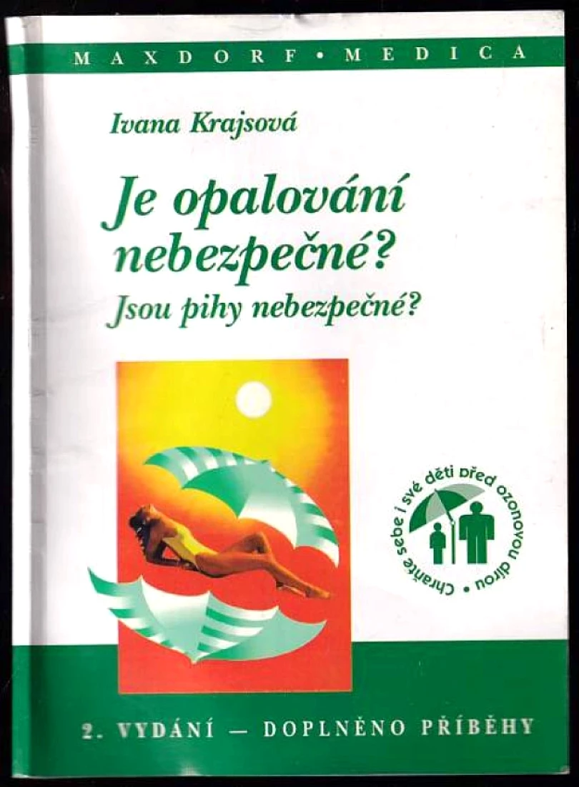 Je opalování nebezpečné? ; Jsou pihy nebezpečné? (Ivana Krajsová, 1995)