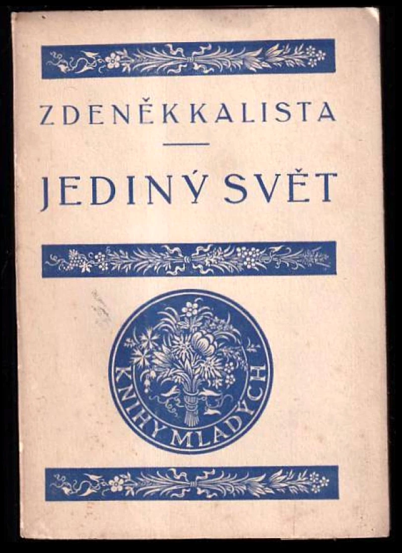 Jediný svět - AUTORSKÁ DEDIKACE ZDENĚK KALISTA (Zdeněk Kalista, 1923)
