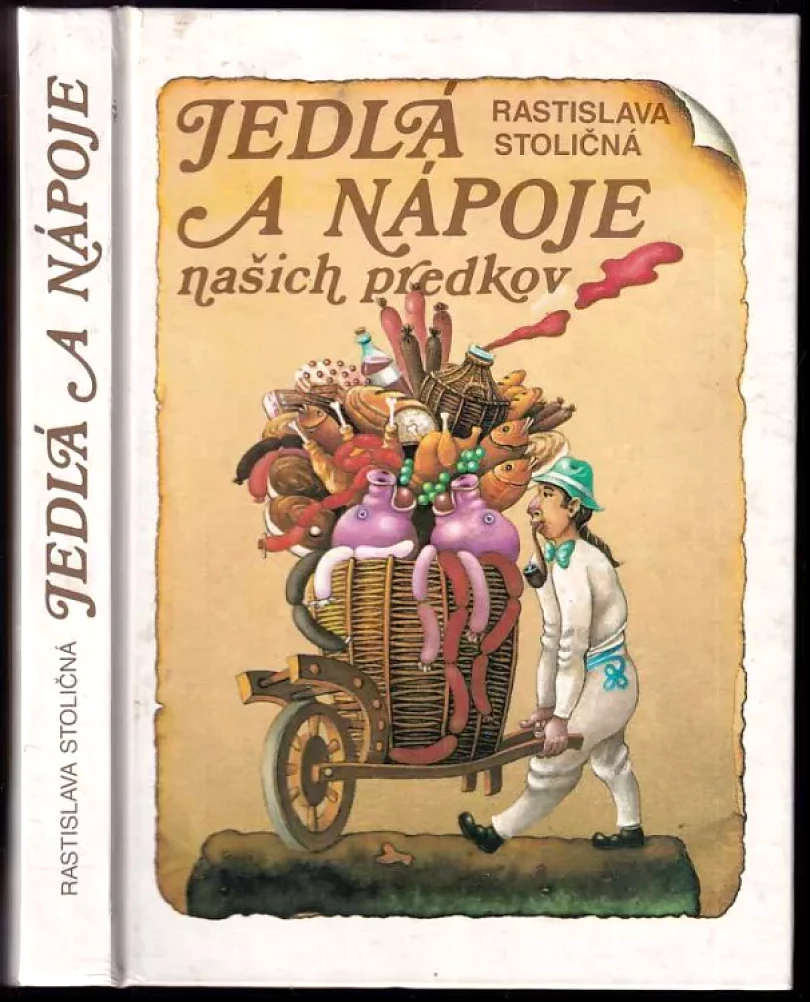 Jedlá a nápoje našich predkov (Rastislava Stoličná, 1991)