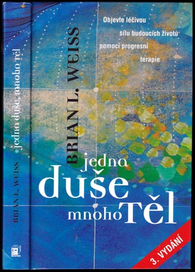 Levně Jedna duše, mnoho těl (Brian L Weiss, 2012)
