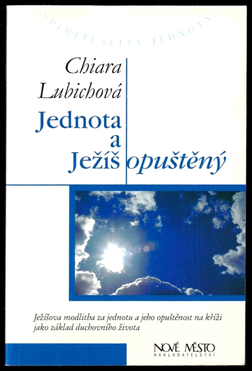 Jednota a Ježíš opuštěný (Chiara Lubich, 1999)