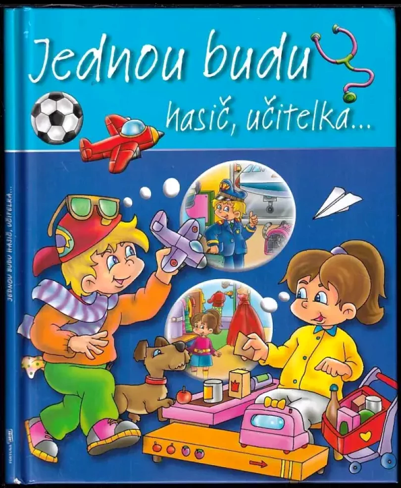 Jednou budu hasič, učitelka-- (Galia Lami Dozo-van der Kar, 2011)