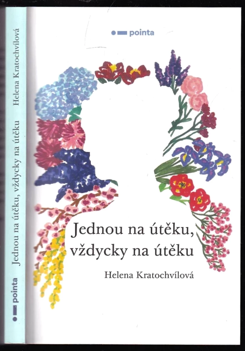 Levně Jednou na útěku, vždycky na útěku (Kratochvílová Helena, 2020)