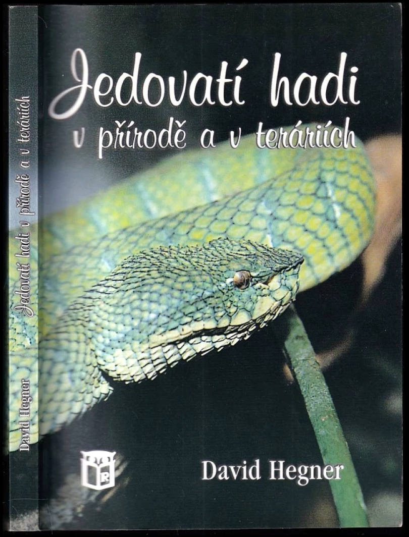 Jedovatí hadi v přírodě a v teráriích (David Hegner, 1999)