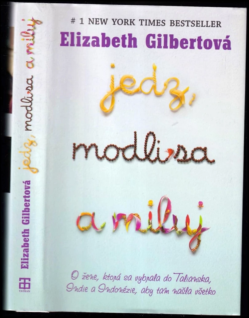 Levně Jedz, modli sa, miluj (Elizabeth Gilbert, 2010)