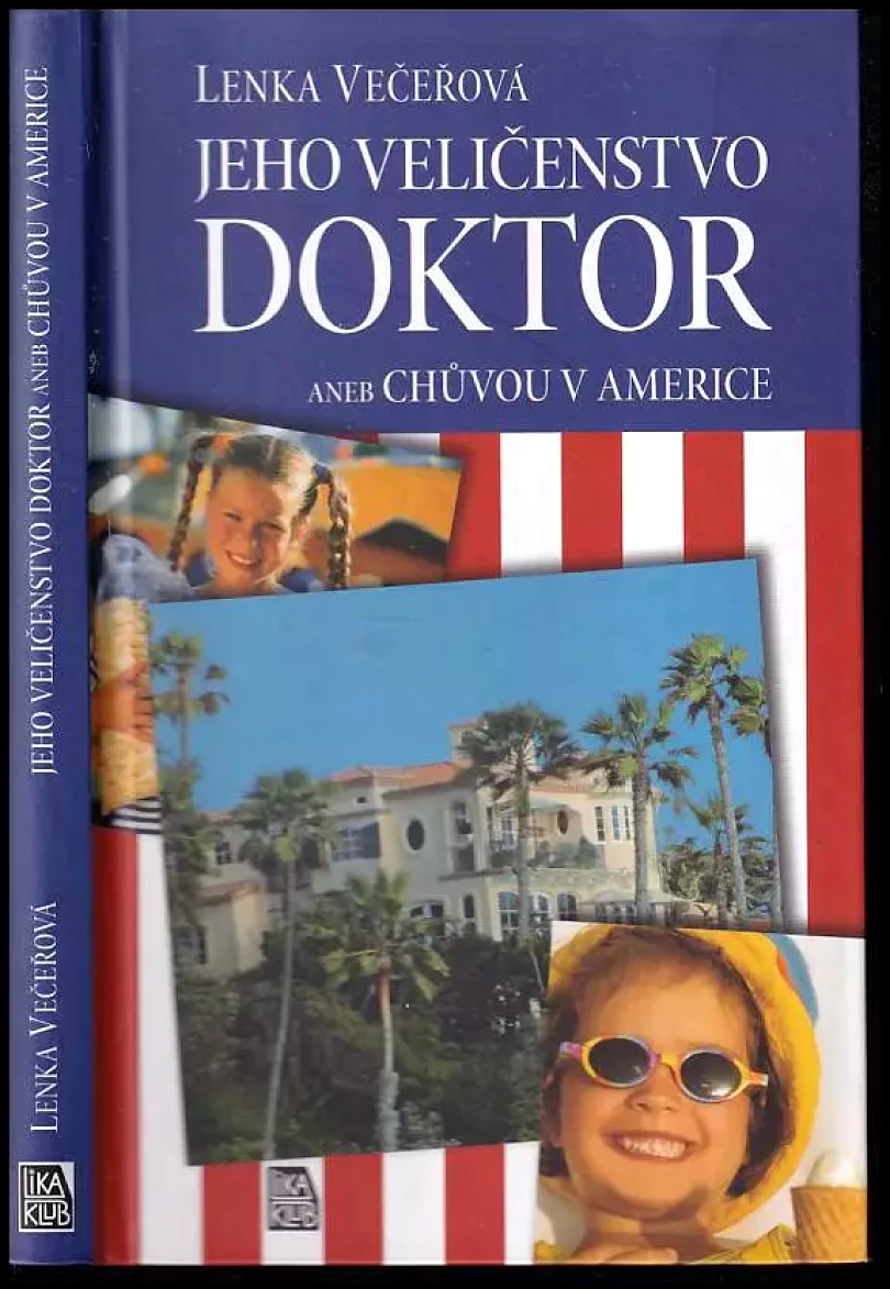 Jeho Veličenstvo doktor, aneb, Chůvou v Americe (Lenka Večeřová, 2013)
