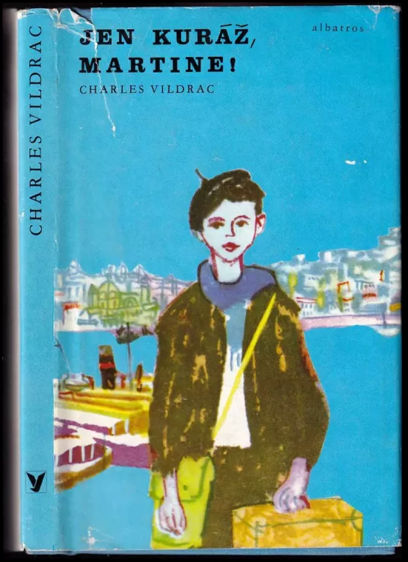 Levně Jen kuráž, Martine! (Charles Vildrac, 1976)