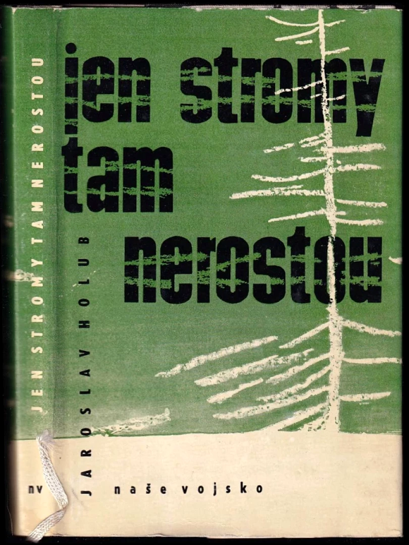 Jen stromy tam nerostou (Jaroslav Holub, 1963)
