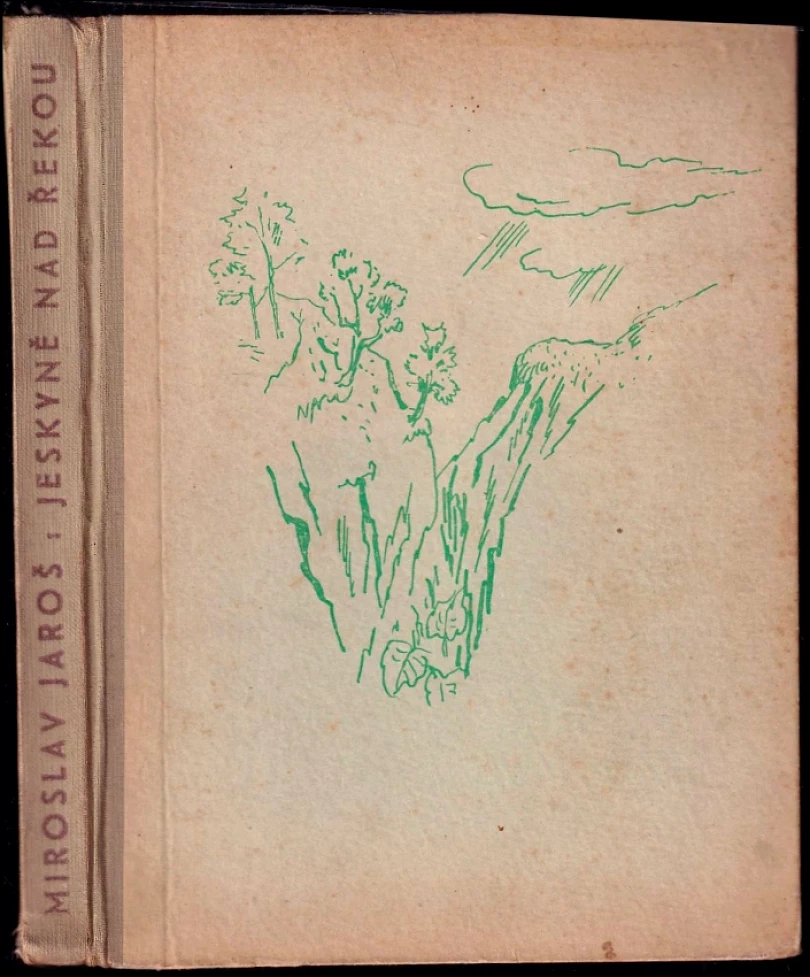 Levně Jeskyně nad řekou (Miroslav Jaroš, 1947)