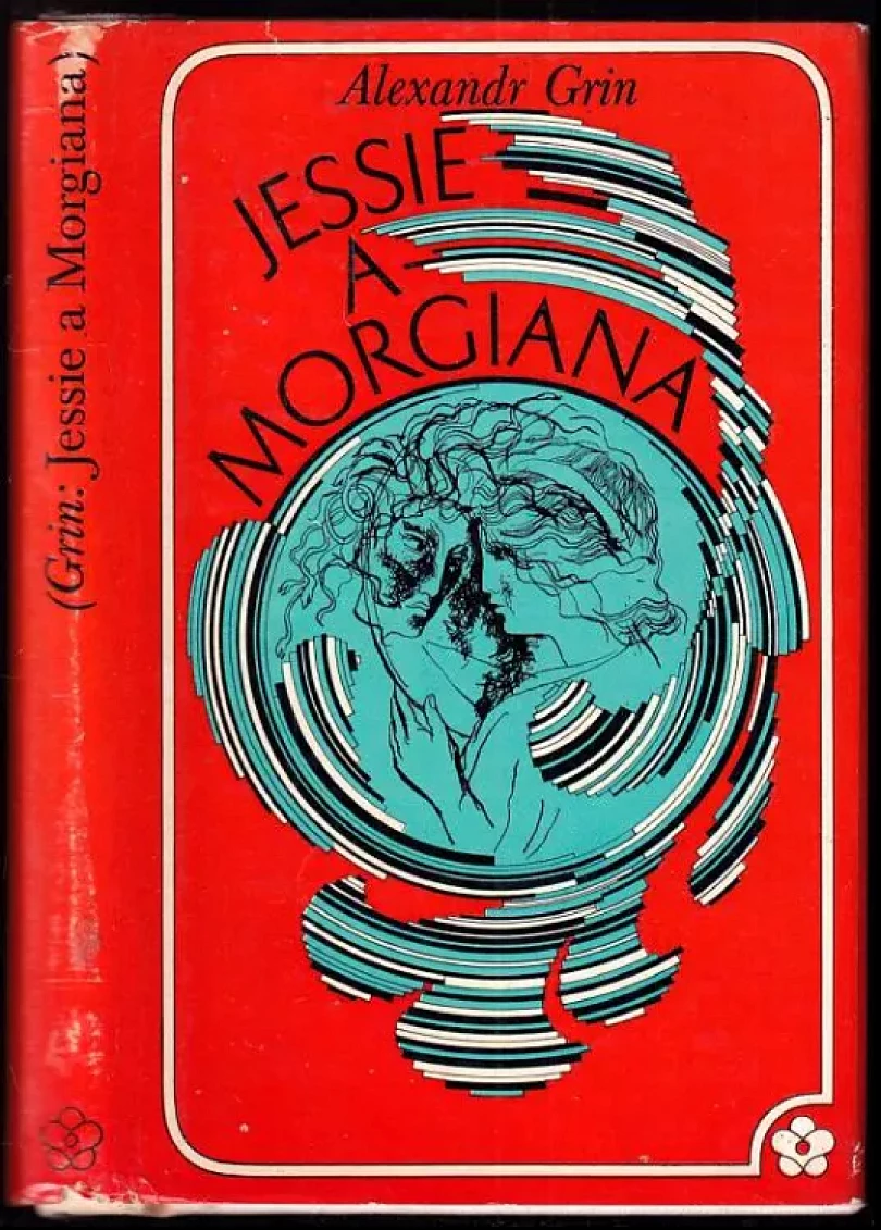 Levně Jessie a Morgiana (Aleksandr Stepanovič Grin, 1973)