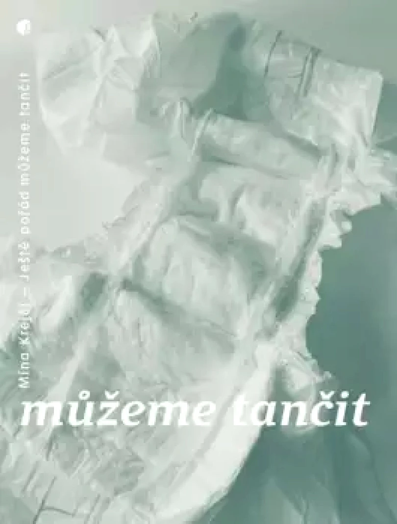 Levně Ještě pořád... můžeme tančit (Mína Krejčí, 2022)