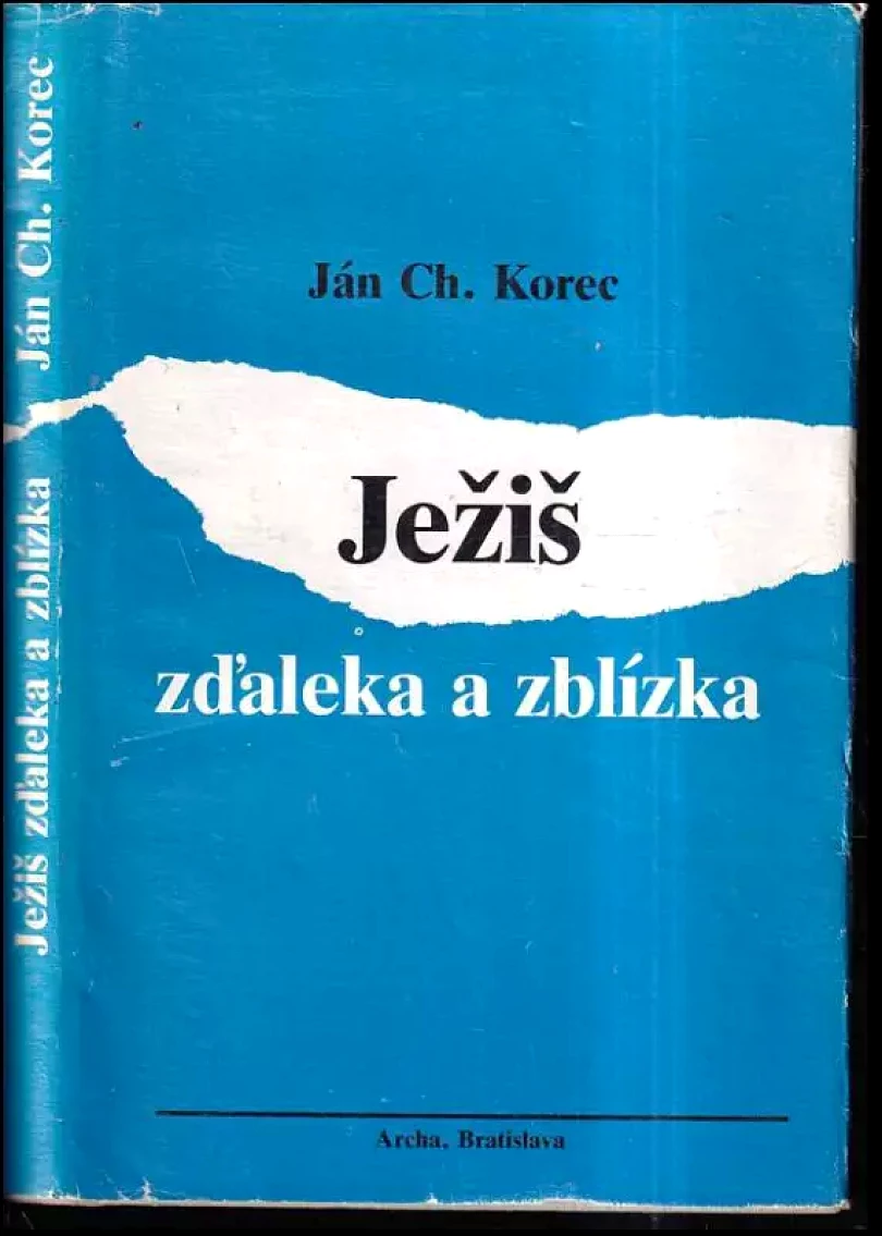 Ježiš zďaleka a zblízka (Ján Chryzostom Korec, 1990)