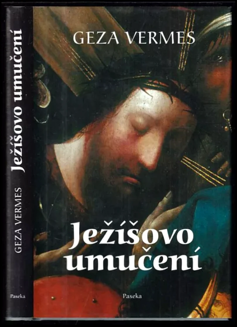 Ježíšovo umučení (Géza Vermès, 2010)